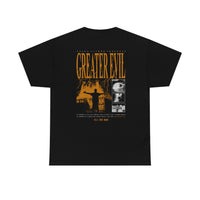 Greater Evil T-shirt